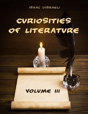 Book cover for Curiosities of Literature : Volume III (Illustrated)