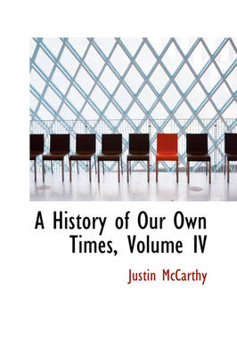 Book cover for A History of Our Own Times, Volume IV