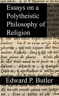 Book cover for Essays on a Polytheistic Philosophy of Religion