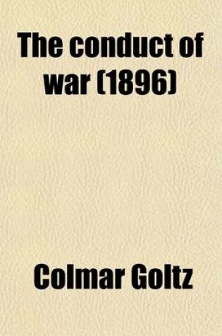 Cover of The Conduct of War; A Brief Study of Its Most Important Principles and Forms