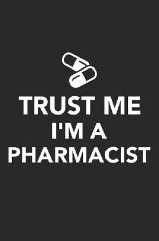 Cover of Trust Me I'm A Pharmacist