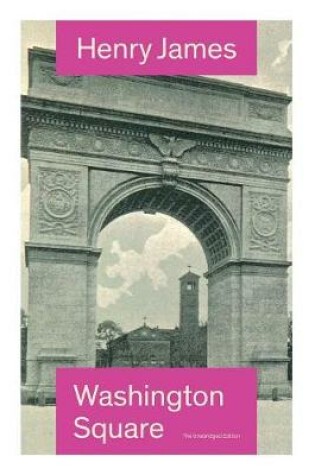 Cover of Washington Square (The Unabridged Edition)