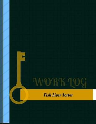 Cover of Fish Liver Sorter Work Log