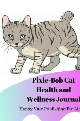 Cover of Pixie-Bob Cat Health and Wellness Journal