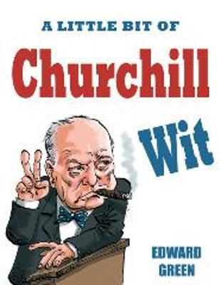 Book cover for A Little Bit of Churchill Wit