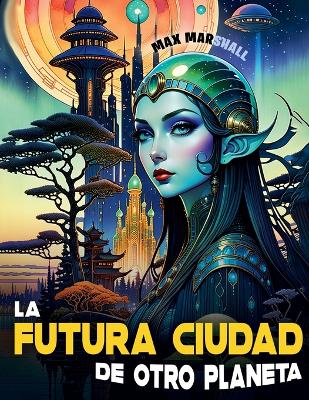 Book cover for La Futura Ciudad de Otro Planeta