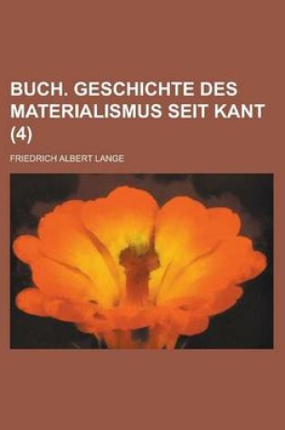 Cover of Buch. Geschichte Des Materialismus Seit Kant (4)