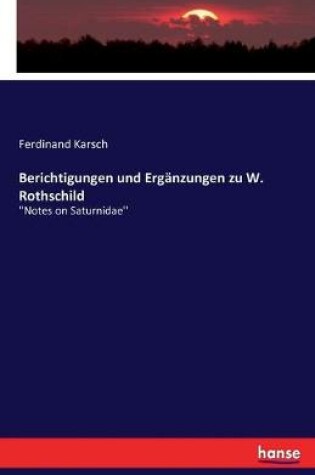 Cover of Berichtigungen und Erganzungen zu W. Rothschild