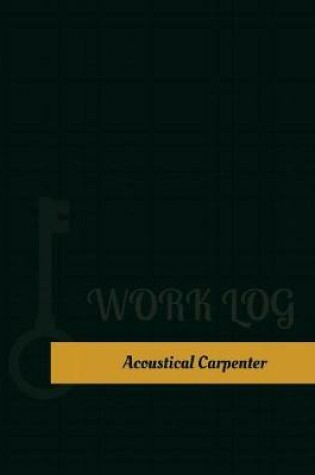 Cover of Acoustical Carpenter Work Log