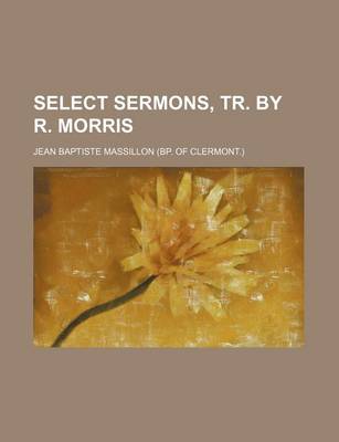 Book cover for Select Sermons, Tr. by R. Morris