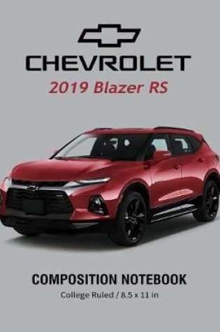 Cover of Chevrolet 2019 Blazer RS Composition Notebook College Ruled / 8.5 x 11 in