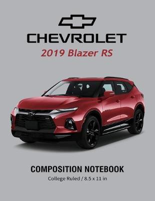 Book cover for Chevrolet 2019 Blazer RS Composition Notebook College Ruled / 8.5 x 11 in