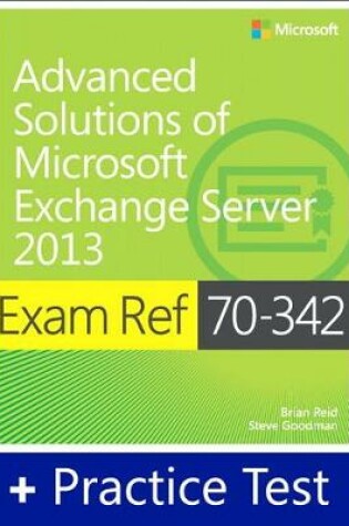 Cover of Exam Ref 70-342 Advanced Solutions of Microsoft Exchange Server 2013 with Practice Test