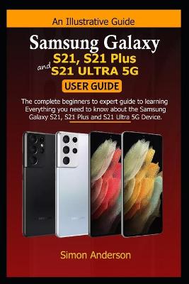 Book cover for Samsung Galaxy S21, S21 Plus, and S21 Ultra 5G User Guide