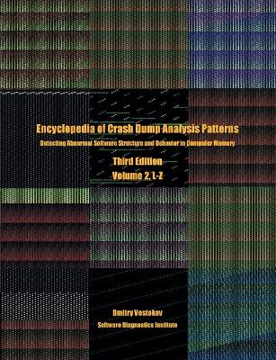 Book cover for Encyclopedia of Crash Dump Analysis Patterns, Volume 2, L-Z