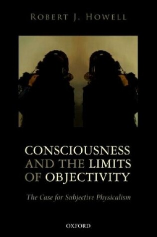 Cover of Consciousness and the Limits of Objectivity