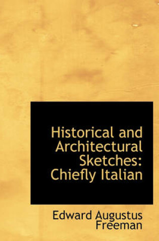 Cover of Historical and Architectural Sketches