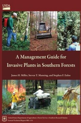 Cover of A Management Guide for Invasive Plants in Southern Forests
