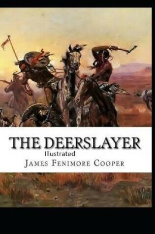 Cover of The Deer slayer Illustrated