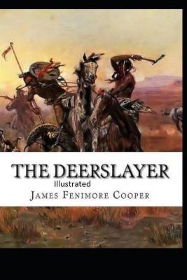 Book cover for The Deer slayer Illustrated