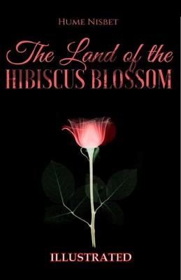 Book cover for The Land of the Hibiscus Blossom Illustrated