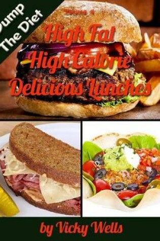 Cover of High Fat High Calorie Delicious Lunches