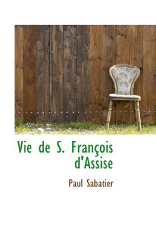 Cover of Vie de S. Fran OIS D'Assise