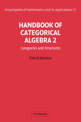 Cover of Handbook of Categorical Algebra: Volume 2, Categories and Structures