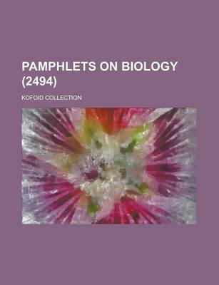 Book cover for Pamphlets on Biology; Kofoid Collection (2494 )