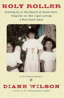 Book cover for Holy Roller: Growing Up in the Church of Knock Down, Drag Out;