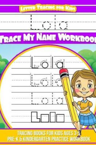 Cover of Lola Letter Tracing for Kids Trace My Name Workbook