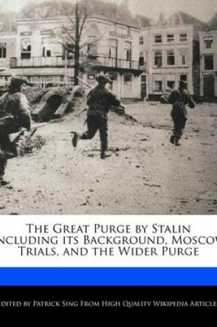 Cover of The Great Purge by Stalin Including Its Background, Moscow Trials, and the Wider Purge