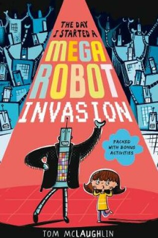 Cover of The Day I Started a Mega Robot Invasion