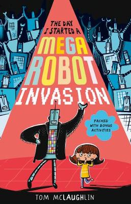 Book cover for The Day I Started a Mega Robot Invasion