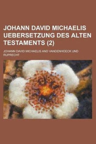 Cover of Johann David Michaelis Uebersetzung Des Alten Testaments (2 )