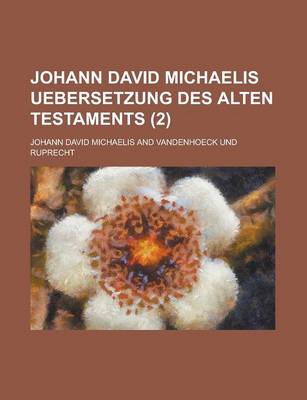 Book cover for Johann David Michaelis Uebersetzung Des Alten Testaments (2 )