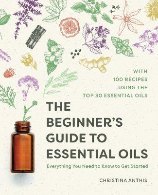 Book cover for The Beginner's Guide to Essential Oils