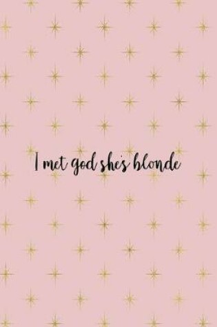 Cover of I Met God She's Blonde