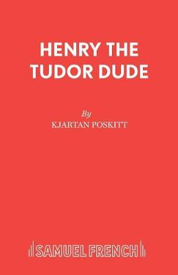 Book cover for Henry the Tudor Dude