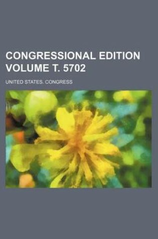 Cover of Congressional Edition Volume . 5702