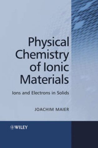 Cover of Physical Chemistry of Ionic Materials