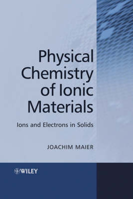 Book cover for Physical Chemistry of Ionic Materials