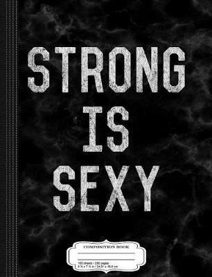 Book cover for Strong Is Sexy Workout Composition Notebook