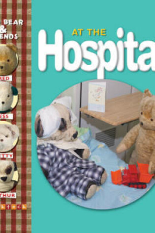 Cover of Fred Bear At The Hospital