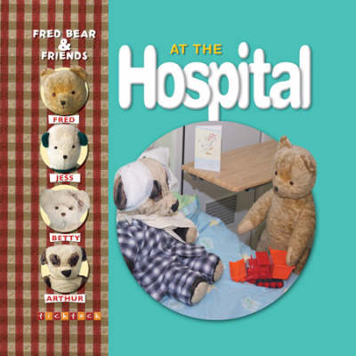 Book cover for Fred Bear At The Hospital