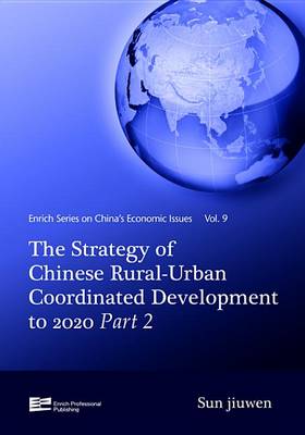 Cover of The Strategy of Chinese Rural-Urban Coordinated Development to 2020 Part 2