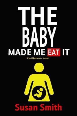 Book cover for The Baby Made Me Eat It