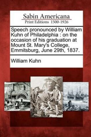 Cover of Speech Pronounced by William Kuhn of Philadelphia