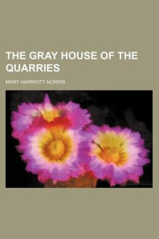 Cover of The Gray House of the Quarries