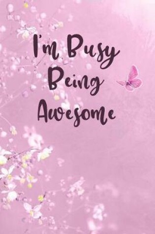 Cover of I'm Busy Being Awesome